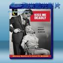   死吻 Kiss Me Deadly (1955) 藍光25G