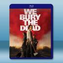 我們埋葬死者 We Bury the Dead(2024)藍光25G		 